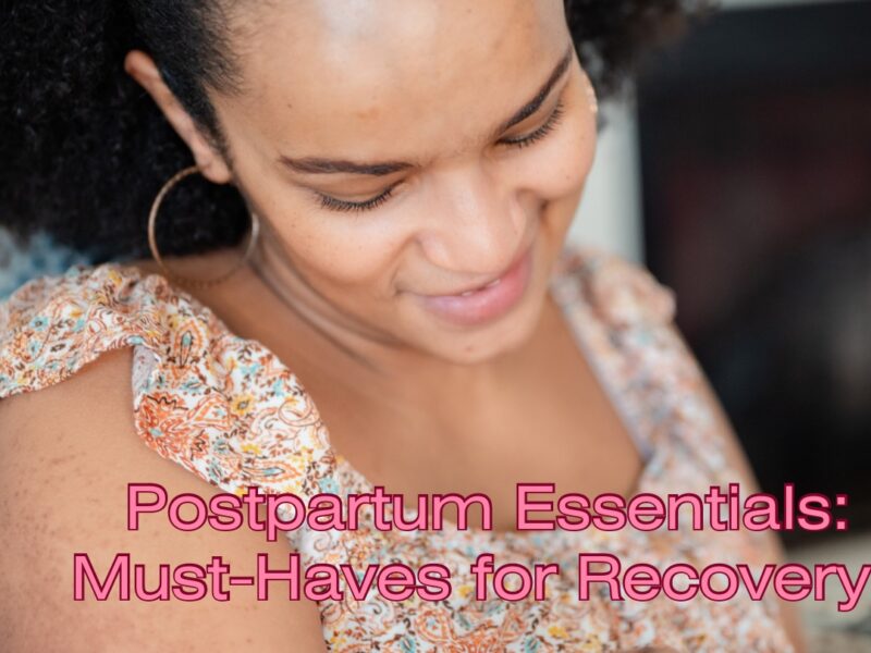 Postpartum Essentials: Must-Haves for Recovery