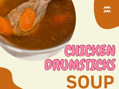 Chicken Drumstick Soup – Delicious, Nourishing, and Versatile